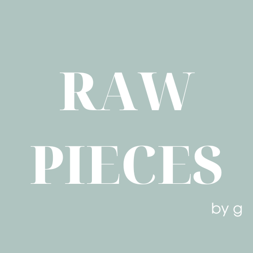 Raw Pieces by g